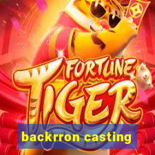 backrron casting